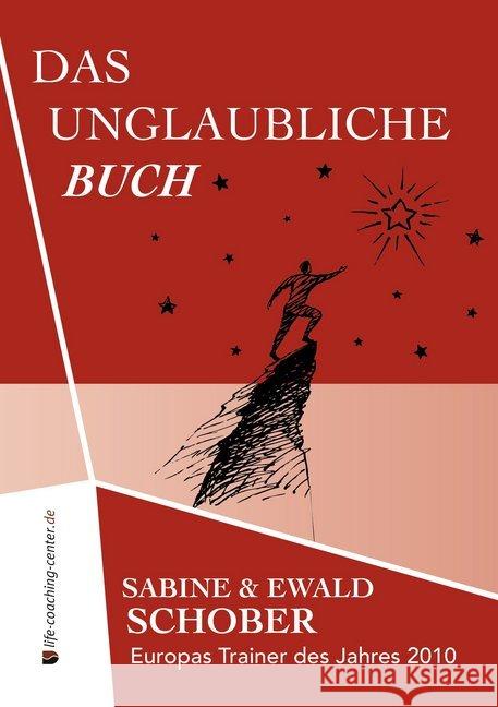 Das unglaubliche Buch : Erkenne, wie mächtig du wirklich bist! Schober, Ewald; Schober, Sabine 9783961116270