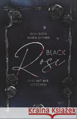 Black Rose: Spiel mit mir, Kätzchen 2/1 Maria O'Hara, Don Both 9783961158294 Black Rose - Spiel Mit Mir Katzchen 2/1