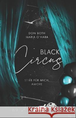 Black Circus 2: Stirb für mich, Amore Maria O'Hara, Don Both 9783961158577 Black Circus - Stirb Fur Mich, Amore