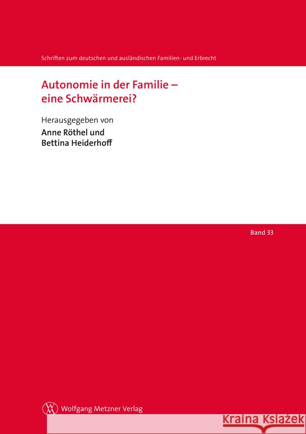 Autonomie in der Familie - eine Schwärmerei? Heiderhoff, Bettina, Röthel, Anne 9783961171057 Metzner (Wolfgang)