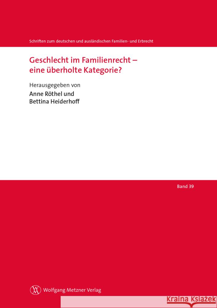 Geschlecht im Familienrecht - eine überholte Kategorie? Röthel, Anne, Heiderhoff, Bettina 9783961171453 Metzner (Wolfgang)