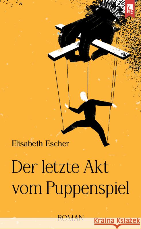 Der letzte Akt vom Puppenspiel Escher, Elisabeth 9783961230785