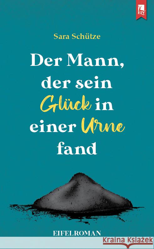 Der Mann, der sein Glück in einer Urne fand Schütze, Sara 9783961230792