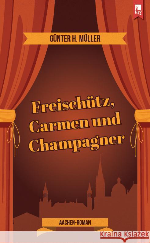 Freischütz, Carmen und Champagner Müller, Günter H. 9783961230853