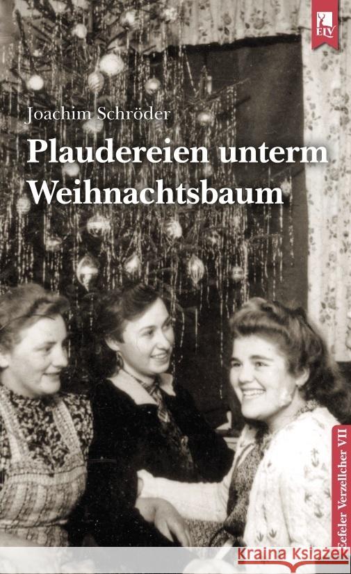 Plaudereien unterm Weihnachtsbaum Schröder, Joachim 9783961230976