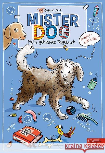 Mister Dog : Mein geheimes Tagebuch Zett, Sabine 9783961290055 Edel Germany GmbH