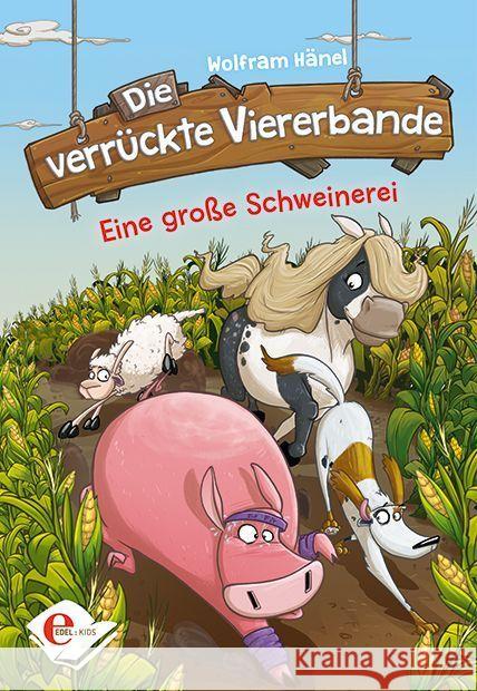 Die verrückte Viererbande - Eine große Schweinerei Hänel, Wolfram 9783961290161 Edel Germany GmbH