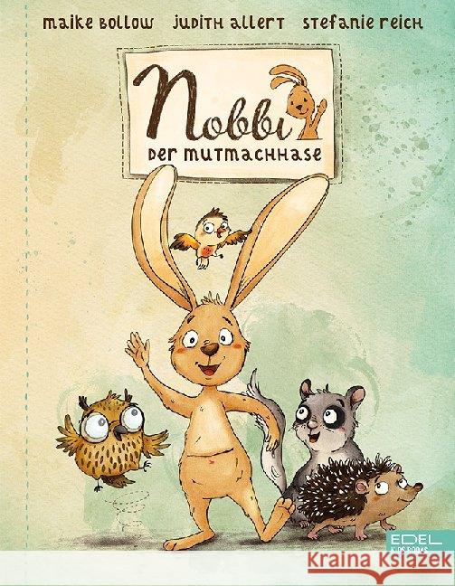 Nobbi, der Mutmachhase Bollow, Maike; Allert, Judith 9783961290932 Edel:Kids Books