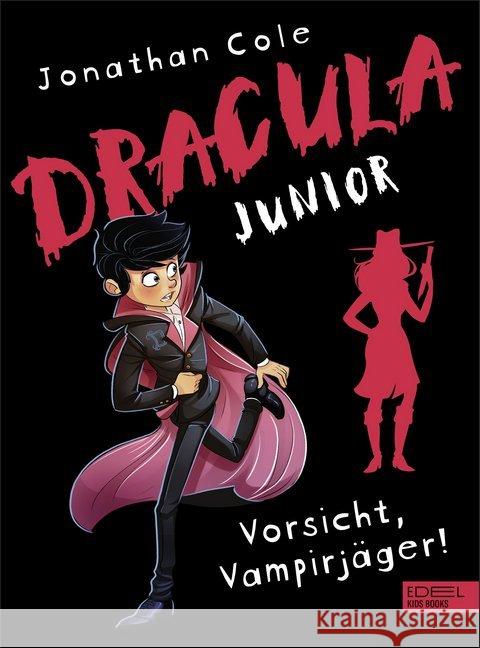 Dracula junior - Vorsicht, Vampirjäger! Cole, Jonathan 9783961290970 Edel:Kids Books