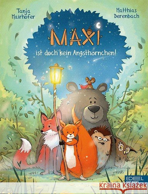 Maxi ist doch kein Angsthörnchen! Mairhofer, Tanja 9783961291311