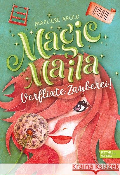 Magic Maila - Verflixte Zauberei! Arold, Marliese 9783961291625 Edel:Kids Books