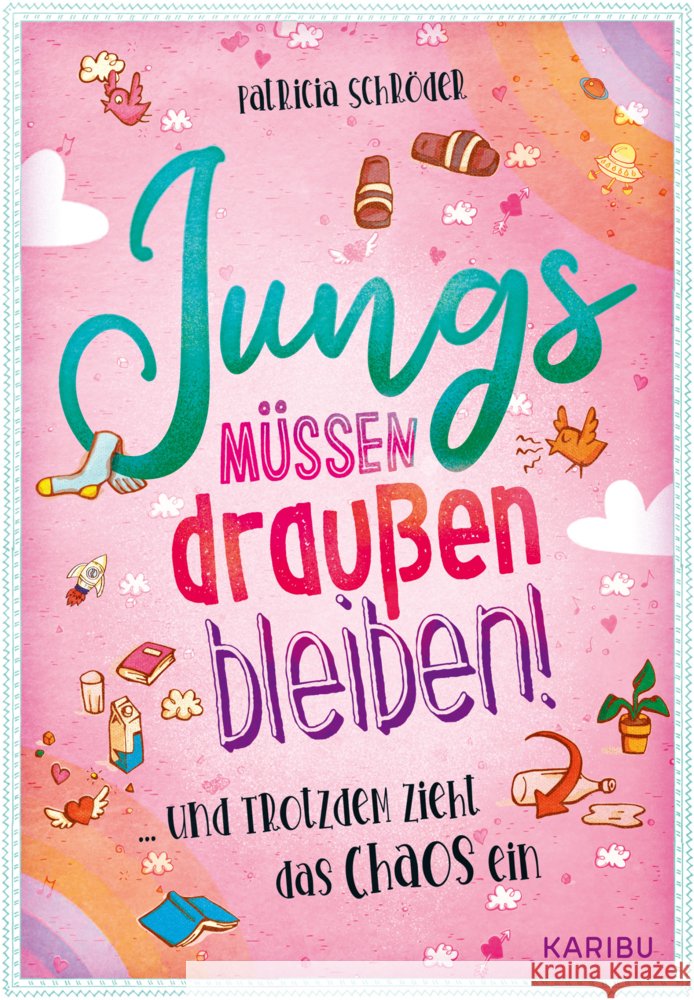 Jungs müssen draußen bleiben! ... und trotzdem zieht das Chaos ein Schröder, Patricia 9783961293612 Karibu