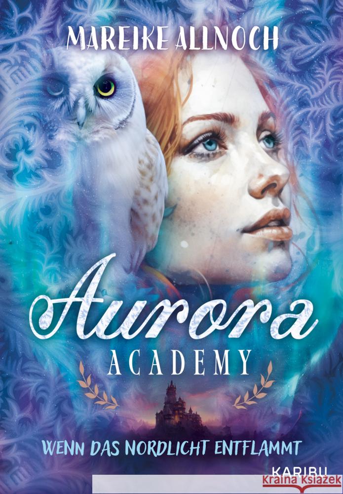Aurora Academy (Band 2) - Wenn das Nordlicht entflammt Allnoch, Mareike 9783961293728