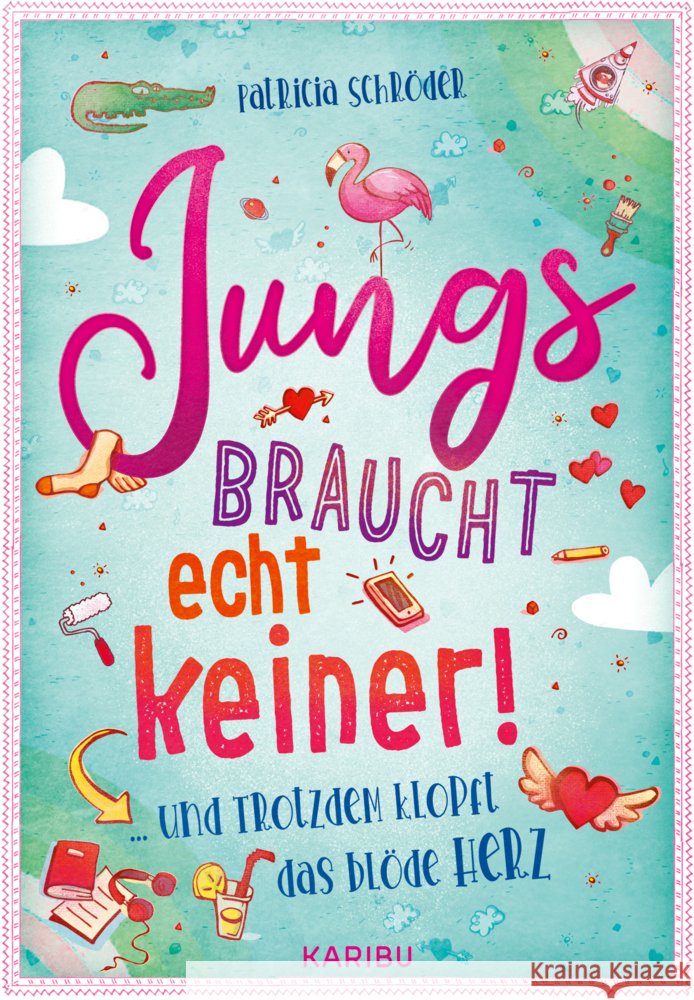 Jungs braucht echt keiner! (Band 2) ... und trotzdem klopft das blöde Herz Schröder, Patricia 9783961293919 Karibu