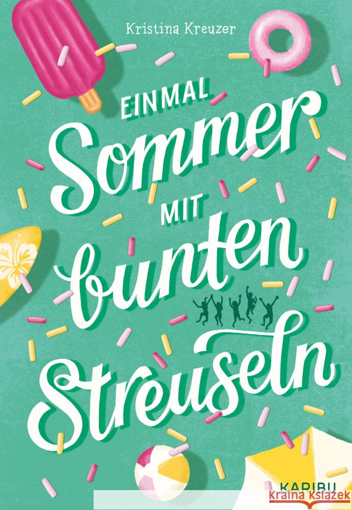Einmal Sommer mit bunten Streuseln Kreuzer, Kristina 9783961294381