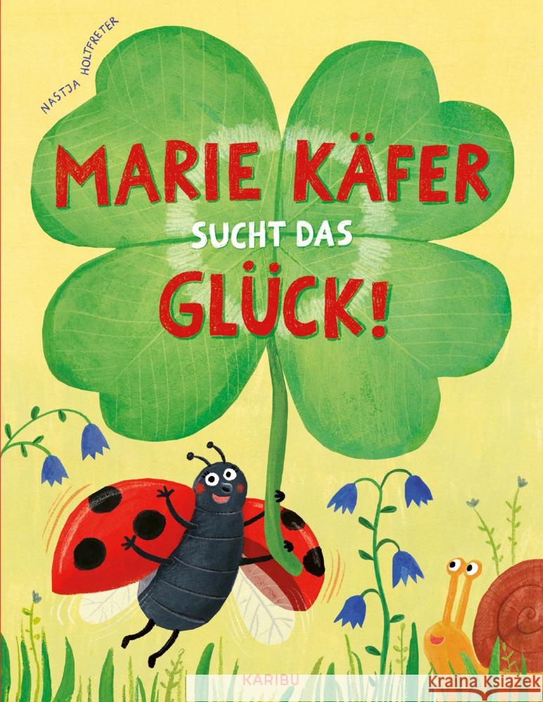 Marie Käfer sucht das Glück! Holtfreter, Nastja 9783961294619 Karibu