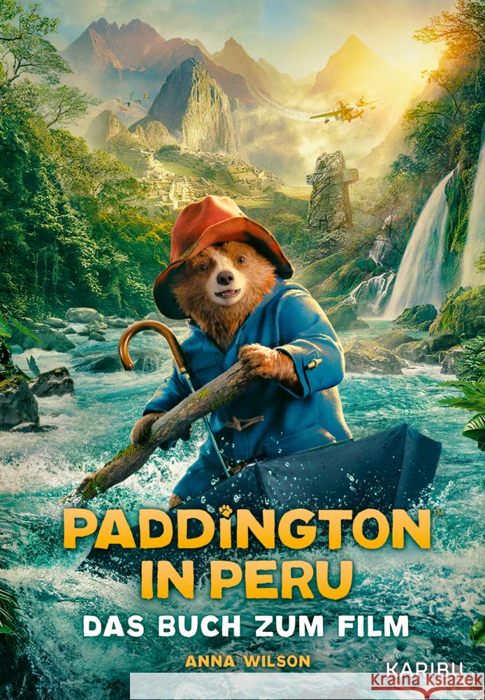 Paddington in Peru - Das Buch zum Film Wilson, Anna 9783961294862