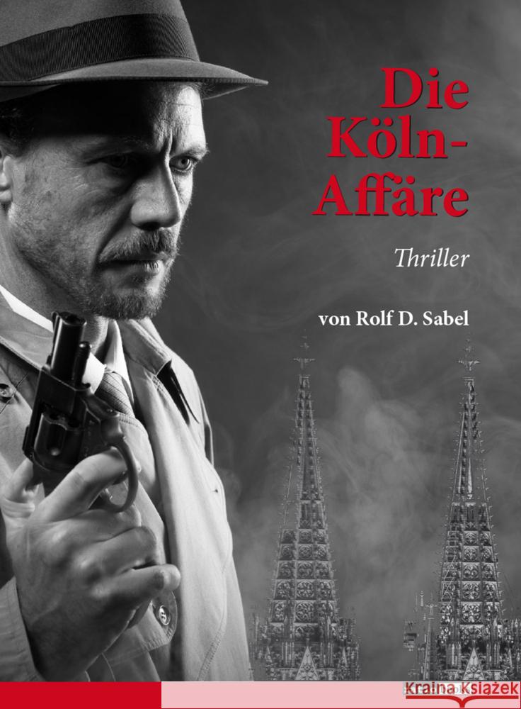 Die Köln-Affäre Sabel, Rolf D. 9783961361403 Verlag ratio-books