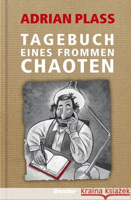 Tagebuch eines frommen Chaoten Plass, Adrian 9783961401680