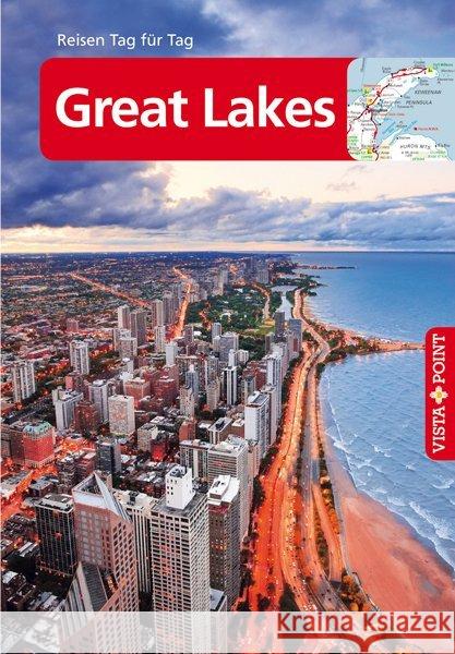 Great Lakes - VISTA POINT Reiseführer Reisen Tag für Tag Tautfest, Peter; Wessel, Günther; Wagner, Heike 9783961414857 Vista Point Verlag
