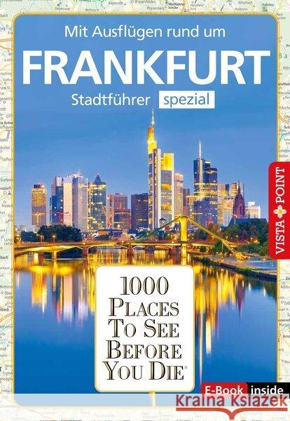 1000 Places To See Before You Die (E-Book inside) Glaser, Hannah, Winkel, Isabelle 9783961416394 Vista Point Verlag