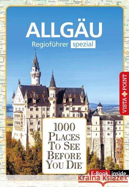 1000 Places-Regioführer Allgäu Könnecke, Jochen, Heinzelmann, Jana 9783961416400