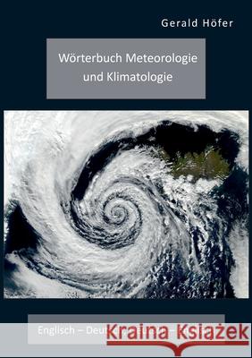 Wörterbuch Meteorologie und Klimatologie. Englisch - Deutsch, Deutsch - Englisch Höfer, Gerald 9783961468799