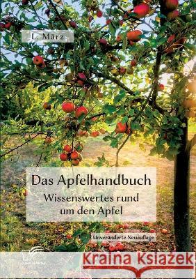 Das Apfelhandbuch. Wissenswertes rund um den Apfel: Unveränderte Neuausgabe L März 9783961469239 Diplomica Verlag