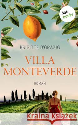 Villa Monteverde: Roman D'Orazio, Brigitte 9783961485215 Dotbooks Print