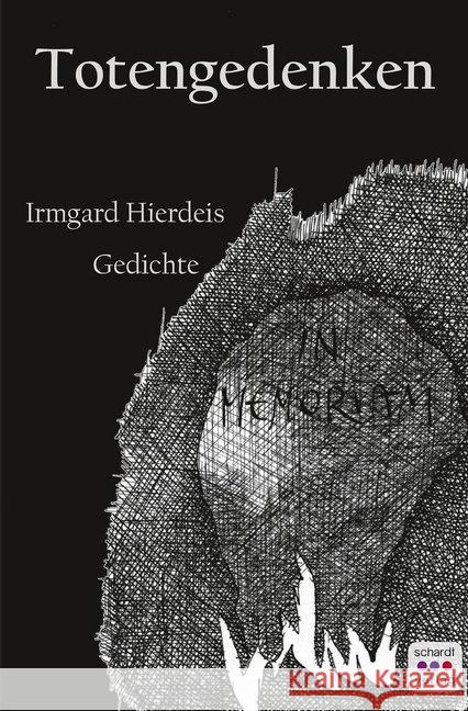 Totengedenken : Gedichte Hierdeis, Irmgard 9783961521173 Schardt