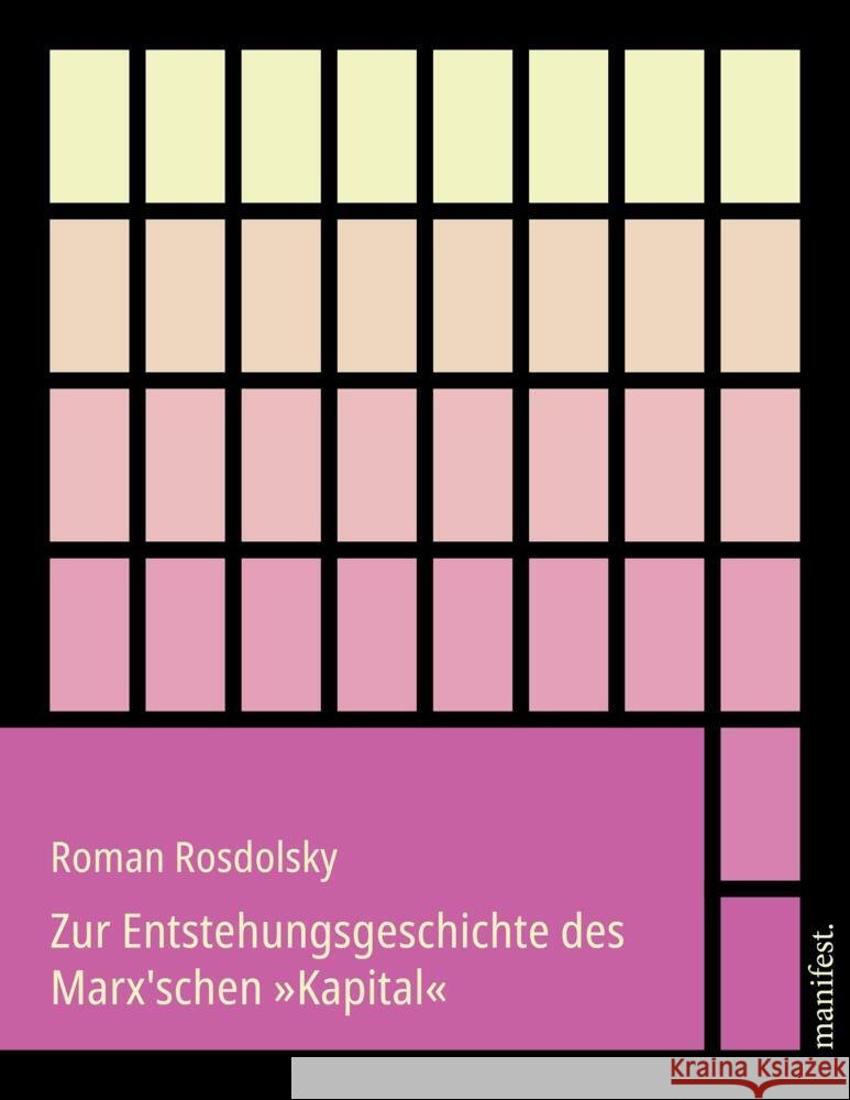 Zur Entstehungsgeschichte des Marx'schen »Kapital« Rosdolsky, Roman 9783961561391 Manifest Verlag