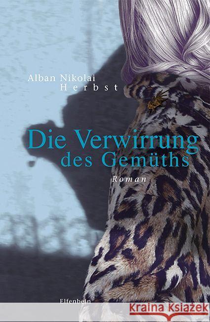 Die Verwirrung des Gemüths Herbst, Alban N. 9783961600755 Elfenbein