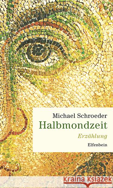 Halbmondzeit Schroeder, Michael 9783961600892 Elfenbein