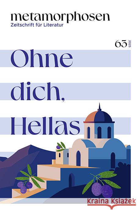metamorphosen. Zeitschrift für Literatur Asteriou, Christos, Lillis, Giorgos, Mastoraki, Jenny 9783961609017 Elfenbein