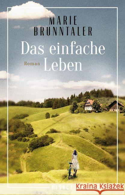 Das einfache Leben : Roman Brunntaler, Marie 9783961610723 Eisele Verlag
