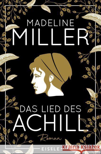 Das Lied des Achill : Ausgezeichnet mit dem Orange Prize for Fiction. Roman Miller, Madeline 9783961610822