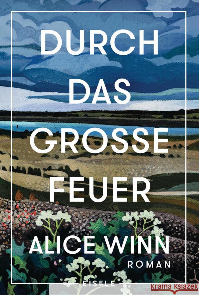 Durch das große Feuer Winn, Alice 9783961611898 Eisele Verlag