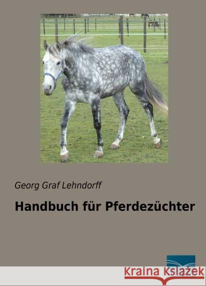 Handbuch für Pferdezüchter Lehndorff, Georg Graf 9783961690152