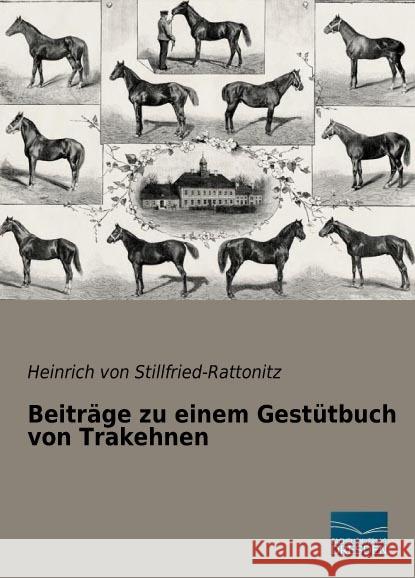 Beiträge zu einem Gestütbuch von Trakehnen Stillfried-Rattonitz, Heinrich von 9783961690596