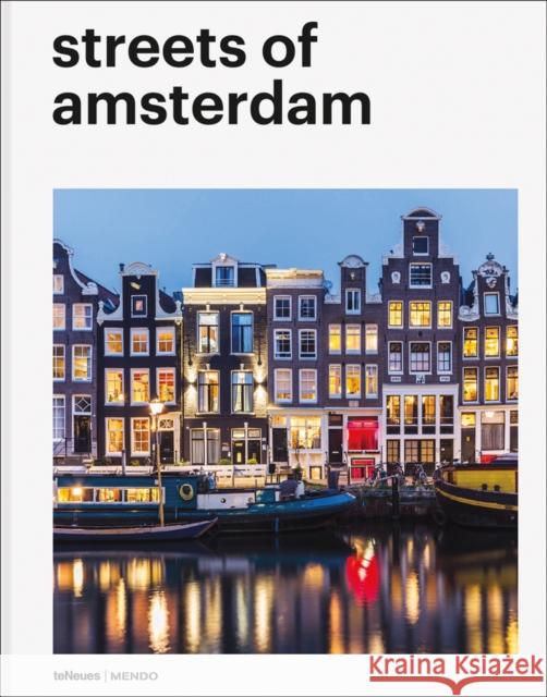 Streets of Amsterdam Mendo 9783961711468 Te Neues Publishing Company