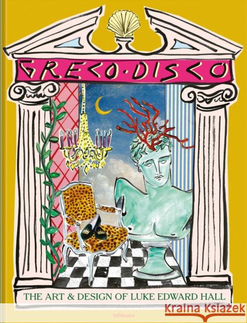 Greco Disco: The Art and Design of Luke Edward Hall Hall, Luke Edward 9783961711963 Te Neues Publishing Company