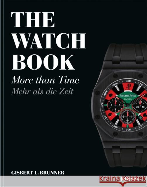 The Watch Book: More Than Time Gisbert L. Brunner 9783961712779 teNeues Publishing UK Ltd