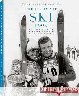 Ski: The Ultimate Book Gabriella Le Breton 9783961712960 teNeues Publishing UK Ltd