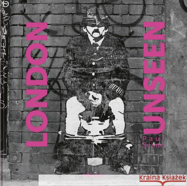 London Unseen Paul Scane 9783961713844 teNeues Publishing UK Ltd