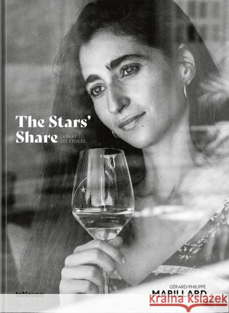 The Stars' Share / La part des etoiles Gerard-Philippe Mabillard 9783961714193 teNeues Publishing UK Ltd