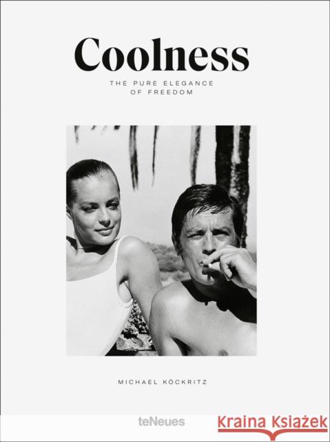 Coolness: The Pure Elegance of Freedom Michael K?ckritz 9783961714698 teNeues Publishing UK Ltd