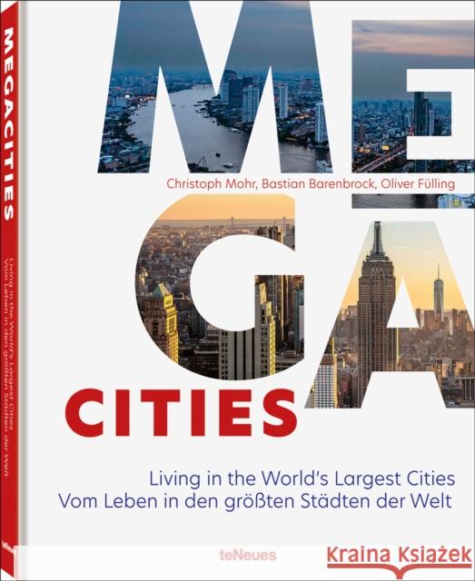 Megacities: Living in the World's Largest Cities Oliver Fulling 9783961714995 teNeues Publishing UK Ltd