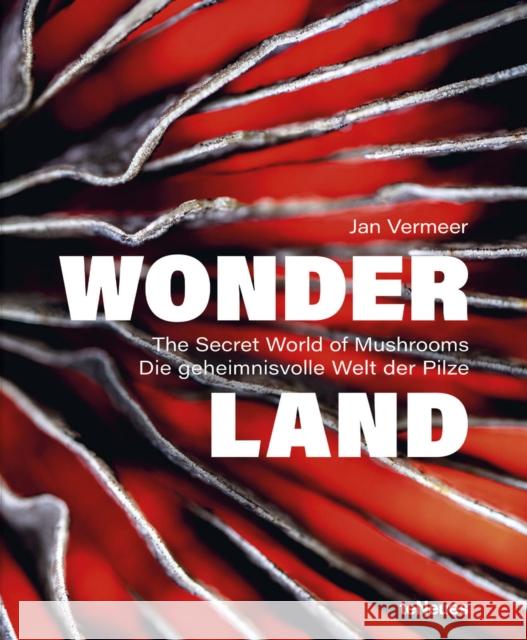 Wonderland: The Secret World of Mushrooms Jan Vermeer 9783961715107