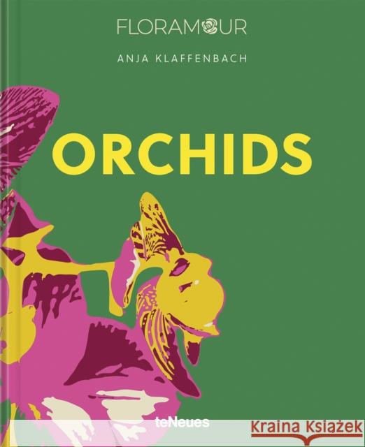 Orchids Anja Klaffenbach 9783961715480 teNeues Publishing UK Ltd