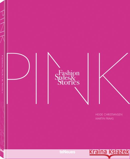 The Pink Book: Fashion, Styles & Stories Heide Christiansen Martin Fraas 9783961715626 teNeues Publishing UK Ltd